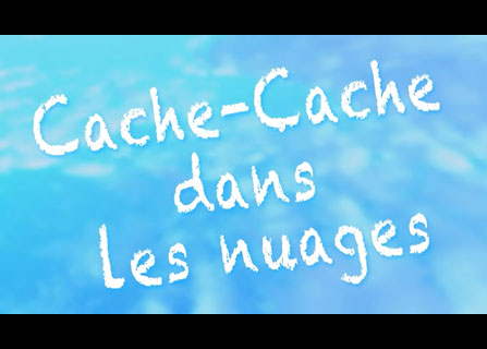 [숏폼]<br/>Cache Cache dans les nuages